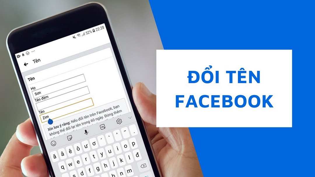 Cách đổi tên Facebook đang hỗ trợ người dùng với nhiều tính năng dễ sử dụng